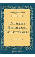 Causeries Historiques Et Littéraires (Classic Reprint)