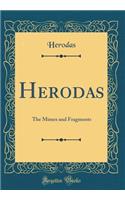 Herodas: The Mimes and Fragments (Classic Reprint)