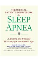 The Official Patient's Sourcebook on Sleep Apnea: A Revised and Updated Directory for the Internet Age