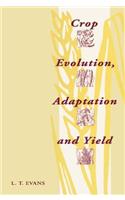 Crop Evolution, Adaptation and Yield