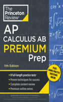 Princeton Review AP Calculus AB Premium Prep: 8 Practice Tests + Digital Practice Online + Content Review