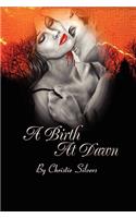Birth at Dawn