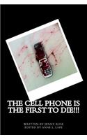 The Cell Phone Is the First to Die!!!