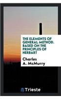 The Elements of General Method. Based on the Principles of Herbart