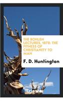 The Bohlen Lectures, 1878: The Fitness of Christianity to Man