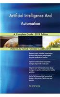 Artificial Intelligence And Automation A Complete Guide - 2019 Edition