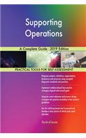 Supporting Operations A Complete Guide - 2019 Edition