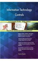Information Technology Controls A Complete Guide - 2020 Edition