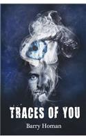 Traces of You
