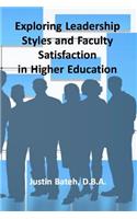 Exploring Leadership Styles and Faculty Satisfaction in Higher Education