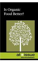 Is Organic Food Better?