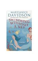 Swimming Without A Net: Number 2 in series(Fred the Mermaid Trilogy)
