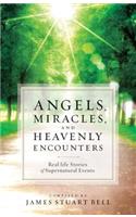 Angels, Miracles, and Heavenly Encounters