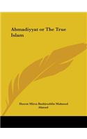 Ahmadiyyat or The True Islam