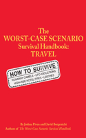 The Worst-Case Scenario Survival Handbook: Travel
