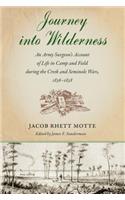 Journey Into Wilderness: An Army Surgeon's Account of Life in Camp and Field During the Creek and Seminole Wars, 1836-1838