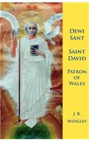 Dewi Sant: Saint David Patron Saint of Wales