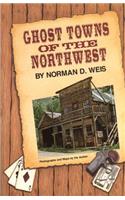 Ghost Towns of the Northwest