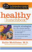 Healthy Lunchbox: The Working Mom's Guide to Keeping You and Your Kids Trim