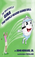 Adventures of Gina The Pimple Headed Range Ball