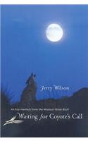 Waiting for Coyote's Call: An Eco-memoir from the Missouri River Bluff
