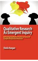 Qualitative Research as Emergent Inquiry