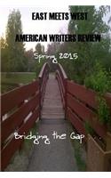 East Meets West American Writers Review Spring Edition 2015