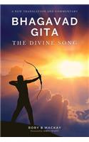 Bhagavad Gita - The Divine Song: A New Translation and Commentary