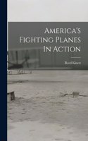 America's Fighting Planes In Action