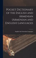 Pocket Dictionary of the English and Armenian (Armenian and English) Languages