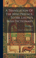 Translation Of The Irish Preface, To Mr. Lhuyd's Irish Dictionary