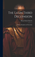 The Latin Third Declension