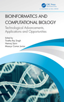Bioinformatics and Computational Biology: Technological Advancements, Applications and Opportunities