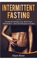 Intermittent Fasting: Accelerate Weight Loss, Reset Your Metabolism - Keto Diet Recipes Included(2 Dieting)