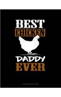 Best Chicken Daddy Ever: Calligraphy Practice Paper(1457 Calligraphy Practice Paper)