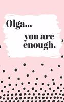 Olga You are Enough