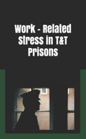 Work Related Stress in T&T Prisons