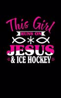 This Girl Runs on Jesus & Ice Hockey: 6x9 inches dot grid notebook, 120 Pages, Composition Book and Journal, perfect gift idea for girls like your daughter, sister or girlfriend who love