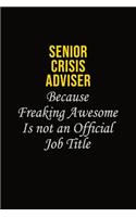 Senior Crisis Adviser Because Freaking Awesome Is Not An Official Job Title
