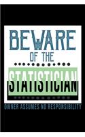 Beware of the statistician. owner assumes no responsibility