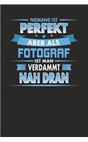 Niemand Ist Perfekt Aber ALS Fotograf Ist Man Verdammt Nah Dran