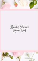 Running Training Record Book: Portable Ruining Guide Runners Training Log Book Running Dairy Journal Training Record Sheet & Exercise Progress Event Running Log