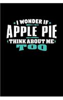 I Wonder If Apple Pie Think About Me Too