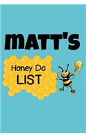 Matt's Honey Do List: Personalized Honey-Do Notebook for Guys Named Matt - Cute Lined Note Book Pad - Novelty Notepad with Lines - Bee with Honey To Do List Journal for M