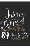 Just Married 89 Years Ago: A Blank Lined Journal for Wedding Anniversaries That Makes a Perfect Wedding Anniversary Gift for Married Couples