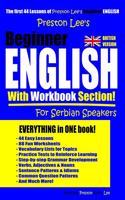 Preston Lee's Beginner English With Workbook Section For Serbian Speakers (British Version)