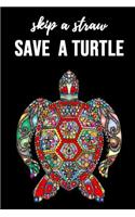 Skip A Straw Save A Turtle