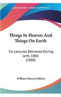 Things In Heaven And Things On Earth