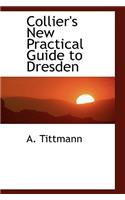 Collier's New Practical Guide to Dresden