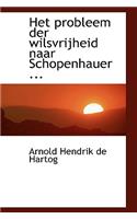 Het Probleem Der Wilsvrijheid Naar Schopenhauer ...: (English)